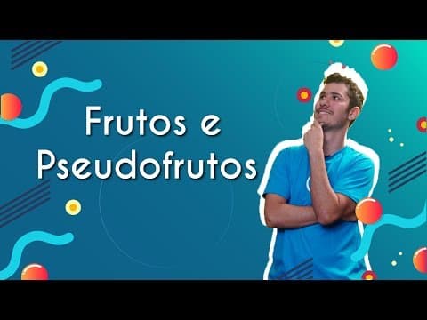 Thumbnail da aula: Frutos e Pseudofrutos - Brasil Escola