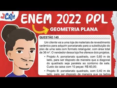 Thumbnail da aula: [ENEM 2022 PPL] 145 📘 GEOMETRIA PLANA Um cliente vai a uma loja de materiais de revestimento