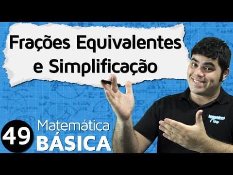 Thumbnail da aula: FRAÇÃO - Frações Equivalentes e Simplificação de Frações | MAB #49