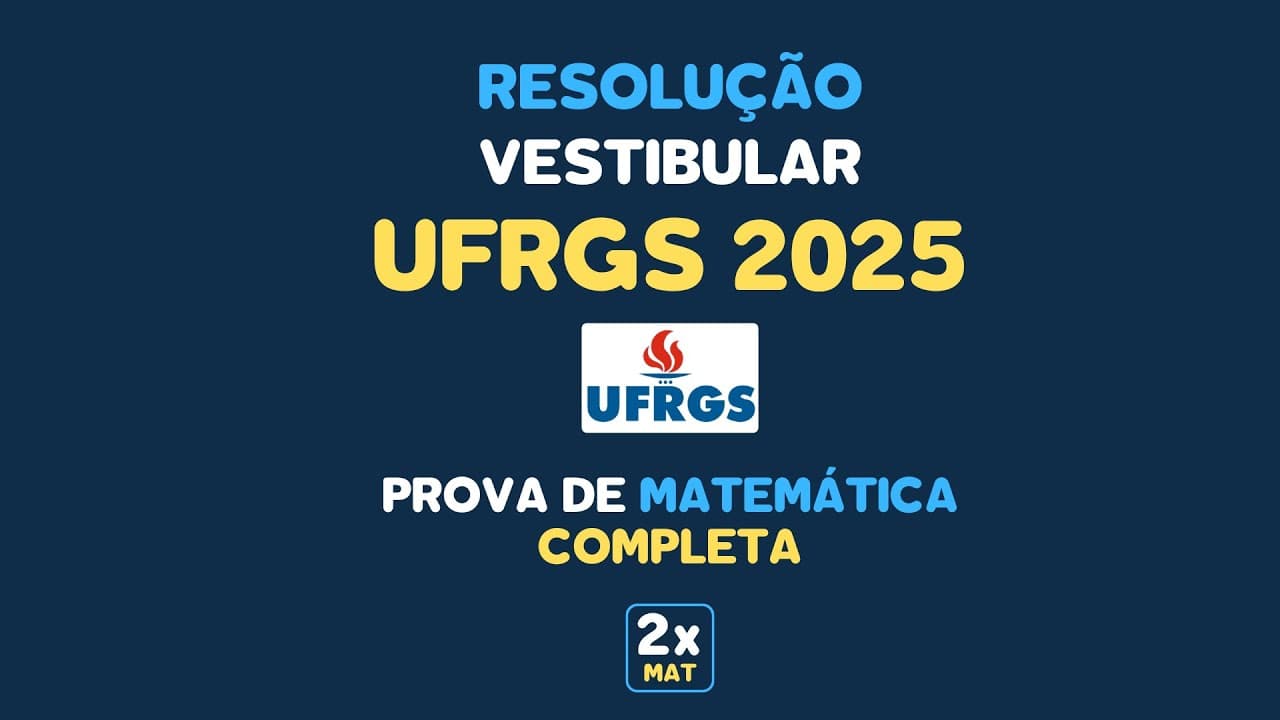 Thumbnail: Resolução Matemática UFRGS 2025 - Prova Completa | Matemática em Dobro