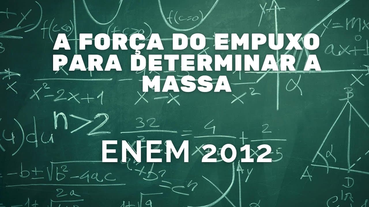 Thumbnail: Física ENEM 2012 - A força de empuxo para determinar a massa