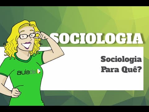 Thumbnail da aula: Sociologia - Sociologia para quê?