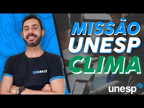 Thumbnail da aula: MISSÃO UNESP - CLIMA, o tema mais cobrado da UNESP