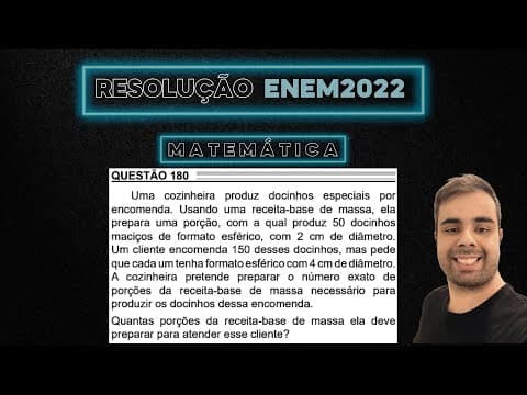 Thumbnail da aula: ENEM 2022 Uma cozinheira produz docinhos especiais por encomenda. Usando uma receita-base de massa