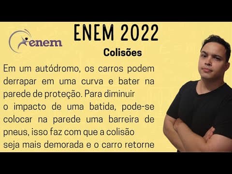 Thumbnail da aula: ENEM 2022 - Em um autódromo, os carros podem derrapar em uma curva e bater na parede de proteção.