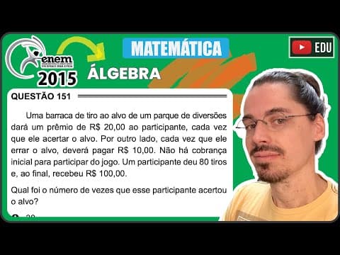 Thumbnail da aula: [ENEM 2015 PPL] 151 📘 ÁLGEBRA Uma barraca de tiro ao alvo de um parque de diversões dará um prêmio