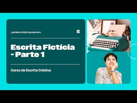 Thumbnail da aula: Escrita fictícia: Parte 1 | Escrita Criativa | Laís Melo | Kultivi