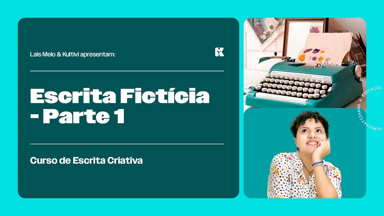 Thumbnail: Escrita fictícia: Parte 1 | Escrita Criativa | Laís Melo | Kultivi