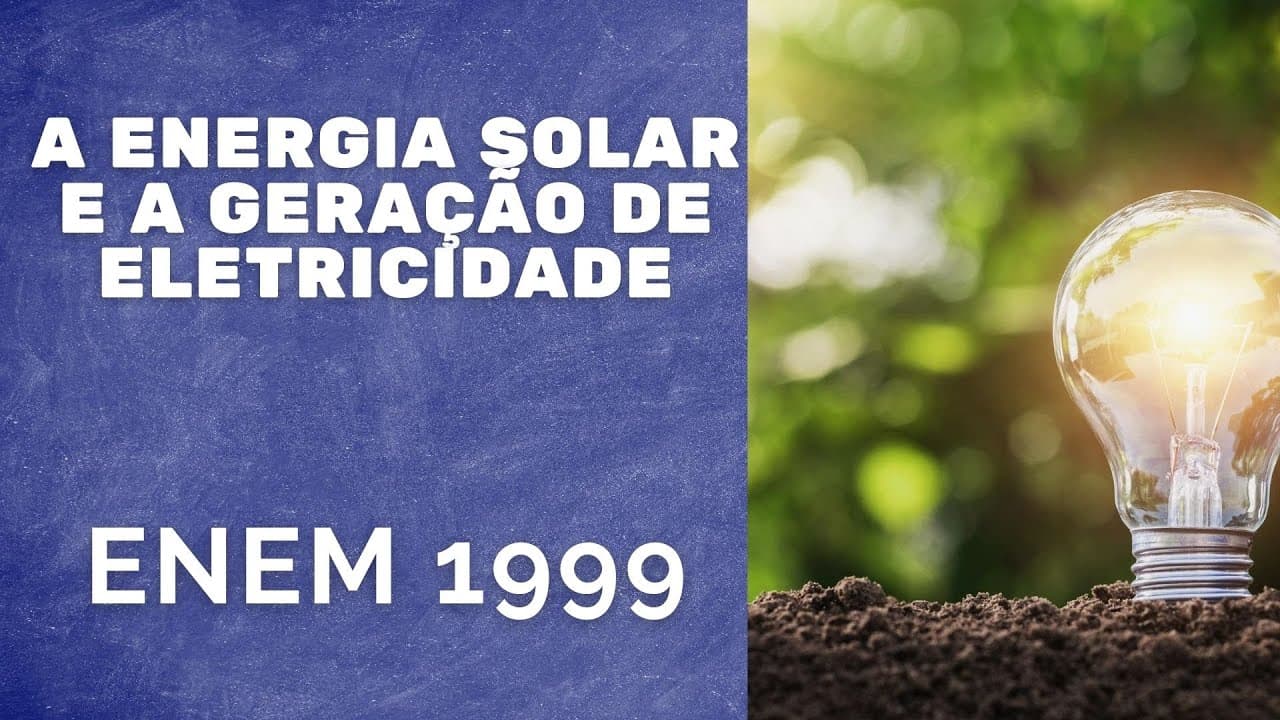 Thumbnail: ENEM 1999 - A energia solar na geração de eletricidade