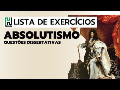 Thumbnail da aula: Lista de História | Absolutismo (Questões Dissertativas Parte 2)