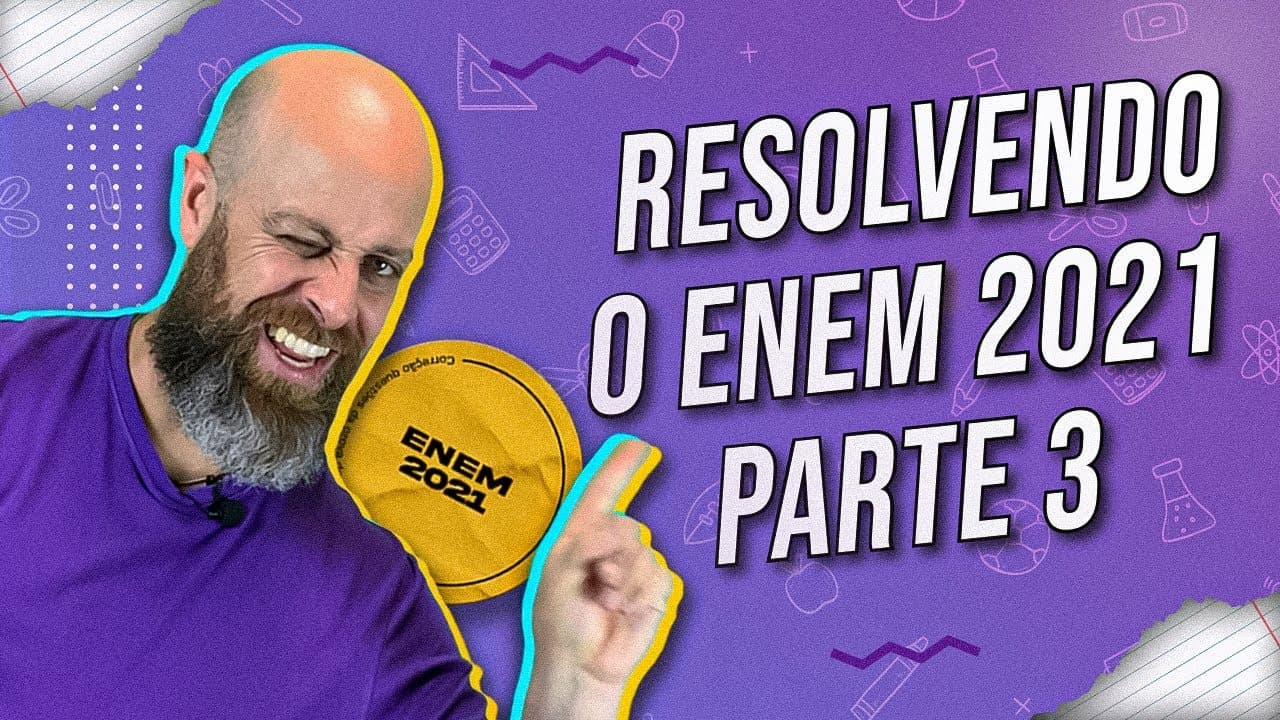 Thumbnail: Resolvendo o Enem 2021 – Parte 3 [Prof. Noslen]