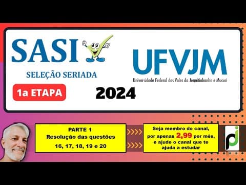 Thumbnail da aula: SASI UFVJM 2024 - 1a ETAPA (QUESTÕES 16 a 20)