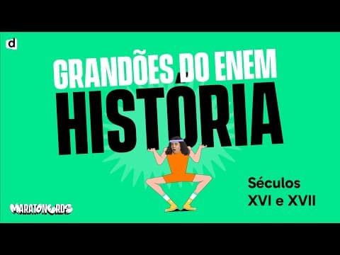 Thumbnail da aula: Séculos XVI e XVII | História | TOP CONTEÚDO ENEM 2023