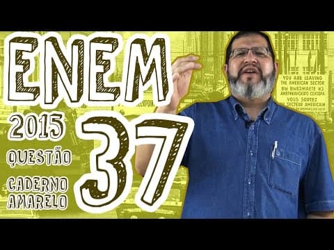Thumbnail da aula: ENEM 2015 - Questão 37 (Caderno Amarelo)