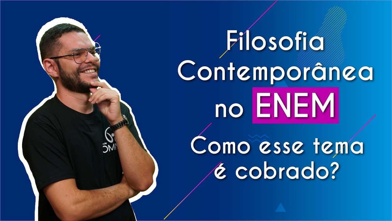 Thumbnail: Filosofia Contemporânea no Enem: como esse tema é cobrado? - Brasil Escola