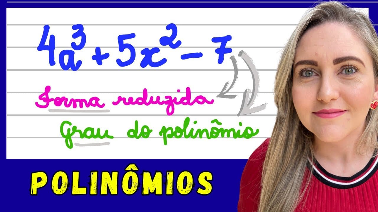 Thumbnail: POLINÔMIOS! FORMA REDUZIDA, GRAU DE UM POLINÔMIO!EXPLICAÇÃO DE MONÔMIO,BINÔMIO,TRINÔMIO E POLINÔMIO.