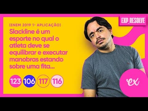 Thumbnail da aula: SLACKLINE É UM ESPORTE NO QUAL O ATLETA DEVE SE EQUILIBRAR E EXECUTAR (...) | ESTÁTICA