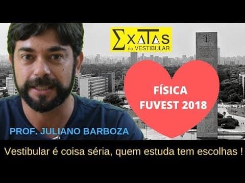 Thumbnail da aula: Resolução da Prova de Física do Vestibular da Fuvest 2018.