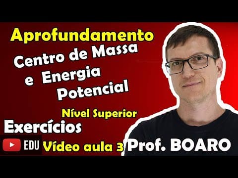Thumbnail da aula: ENERGIA POTENCIAL GRAVITACIONAL   EXERC.  APROFUNDAMENTO de FÍSICA NÍVEL SUPERIOR   VÍDEO AULA n 3
