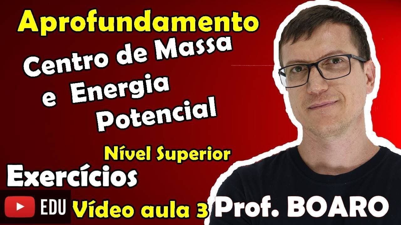 Thumbnail: ENERGIA POTENCIAL GRAVITACIONAL   EXERC.  APROFUNDAMENTO de FÍSICA NÍVEL SUPERIOR   VÍDEO AULA n 3