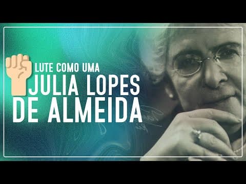 Thumbnail da aula: QUEM FOI JÚLIA LOPES DE ALMEIDA? Vida e obra da autora