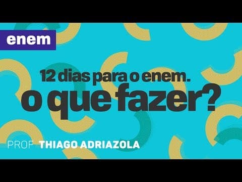 Thumbnail da aula: 12 DIAS PARA O ENEM - O QUE FAZER? | CURSO GRATUITO COMPLETO | CURSO GRATUITO COMPLETO