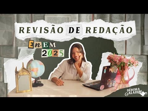 Thumbnail da aula: REVISÃO DE REDAÇÃO PARA O ENEM 2025 (Débora Aladim)