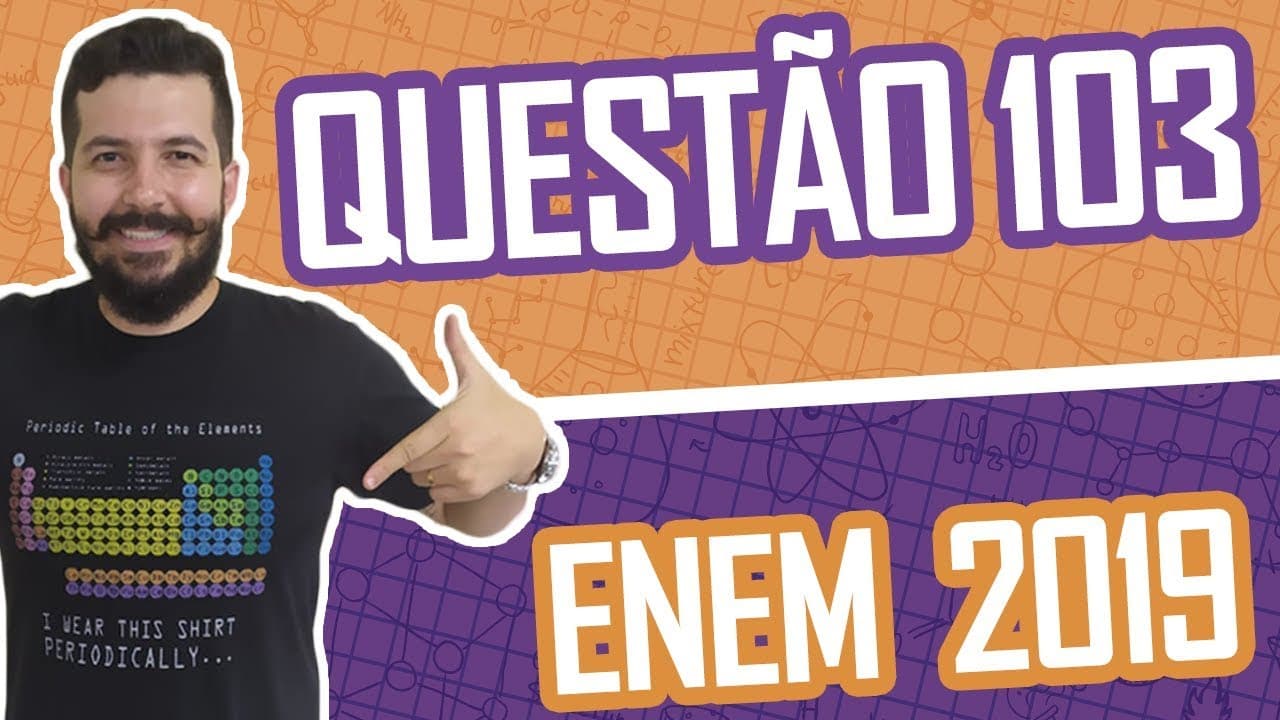 Thumbnail: QUESTÃO 103 - Caderno Azul ENEM 2019 QUÍMICA