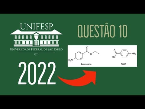 Thumbnail da aula: UNIFESP 2022 | QUESTÃO 10 | As fórmulas representam as estruturas moleculares da benzocaína