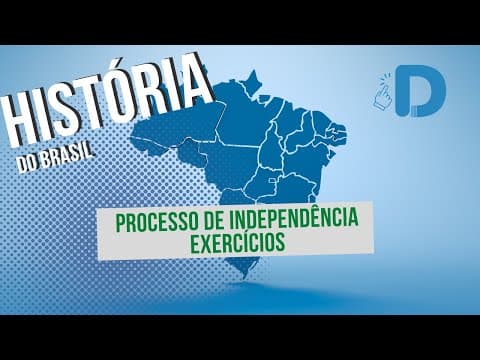 Thumbnail da aula: O Processo de Independência Exercícios - História do Brasil - Preparatório Enem