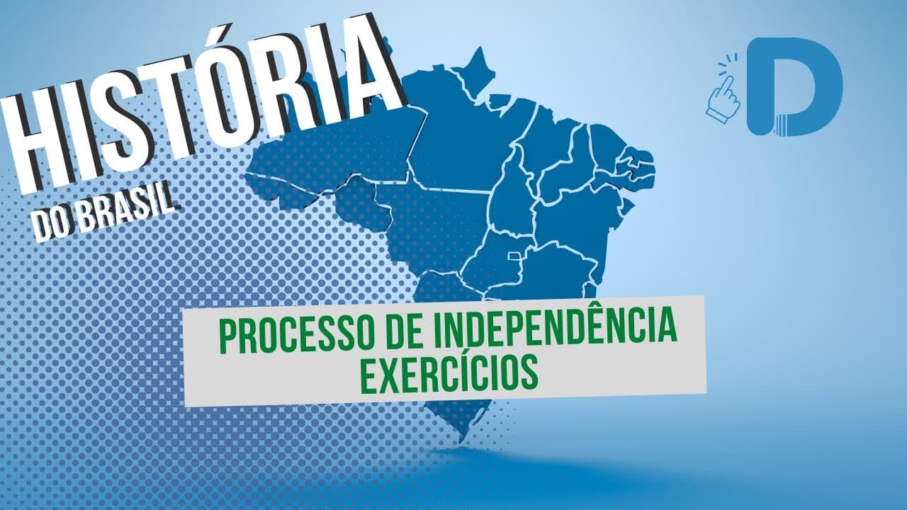 Thumbnail: O Processo de Independência Exercícios - História do Brasil - Preparatório Enem