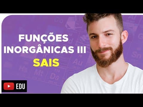Thumbnail da aula: FUNÇÕES INORGÂNICAS III - SAIS – DICA ENEM – Prof. Marcus