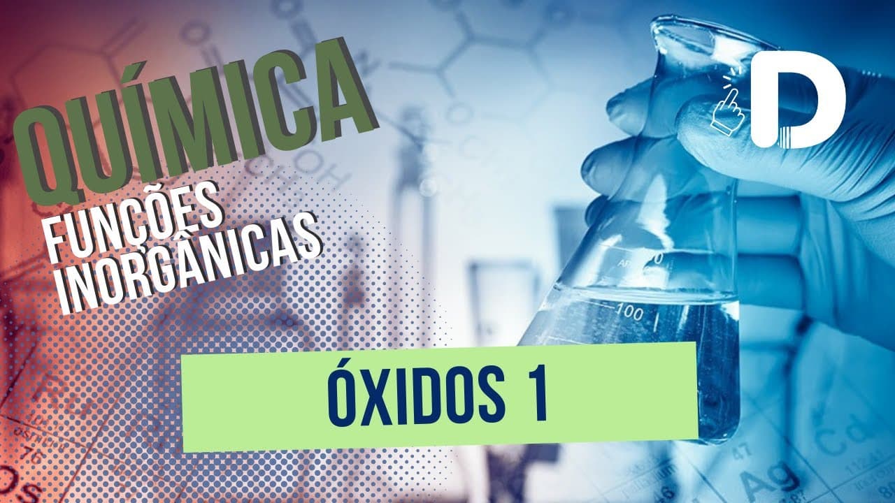 Thumbnail: Óxidos Parte 1 - Funções Inorgânicas - Química Geral - Preparatório Enem