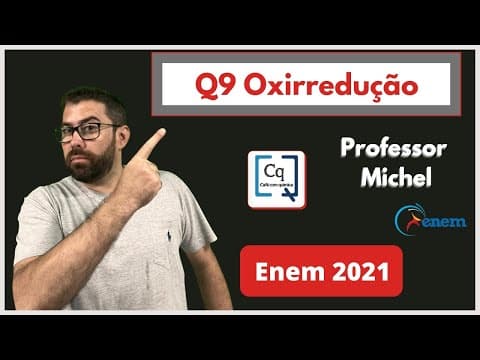 Thumbnail da aula: ENEM 2021 - QUÍMICA - OXIRREDUÇÃO