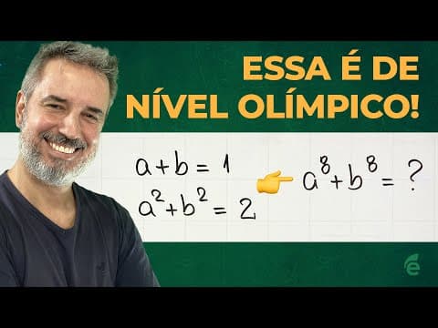 Thumbnail da aula: PRODUTOS NOTÁVEIS nível olímpico: qual é o valor de a⁸+b⁸? [Horizontal]
