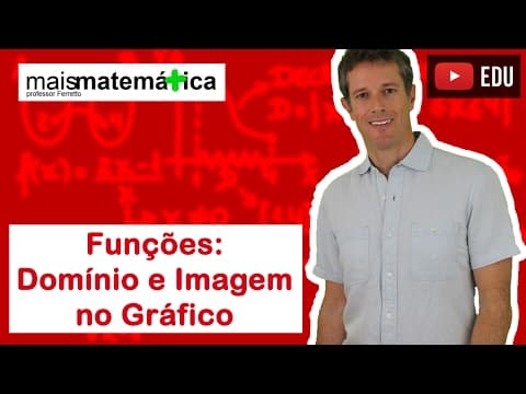 Thumbnail da aula: Funções: Domínio e Imagem Através do Gráfico (Aula 6 de 15)