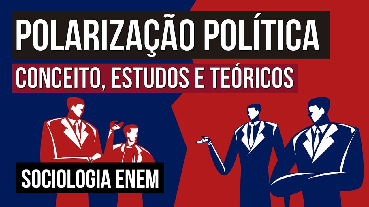 Thumbnail: POLARIZAÇÃO POLÍTICA: conceito, estudos e teóricos | Sociologia para o Enem | Fábio Luís Pereira