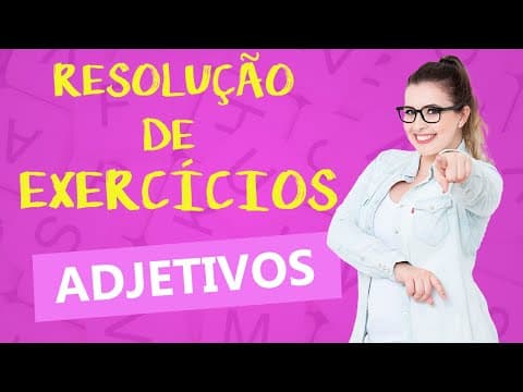Thumbnail da aula: RESOLUÇÃO DE EXERCÍCIOS DETALHADA: ADJETIVOS - Profa. Pamba
