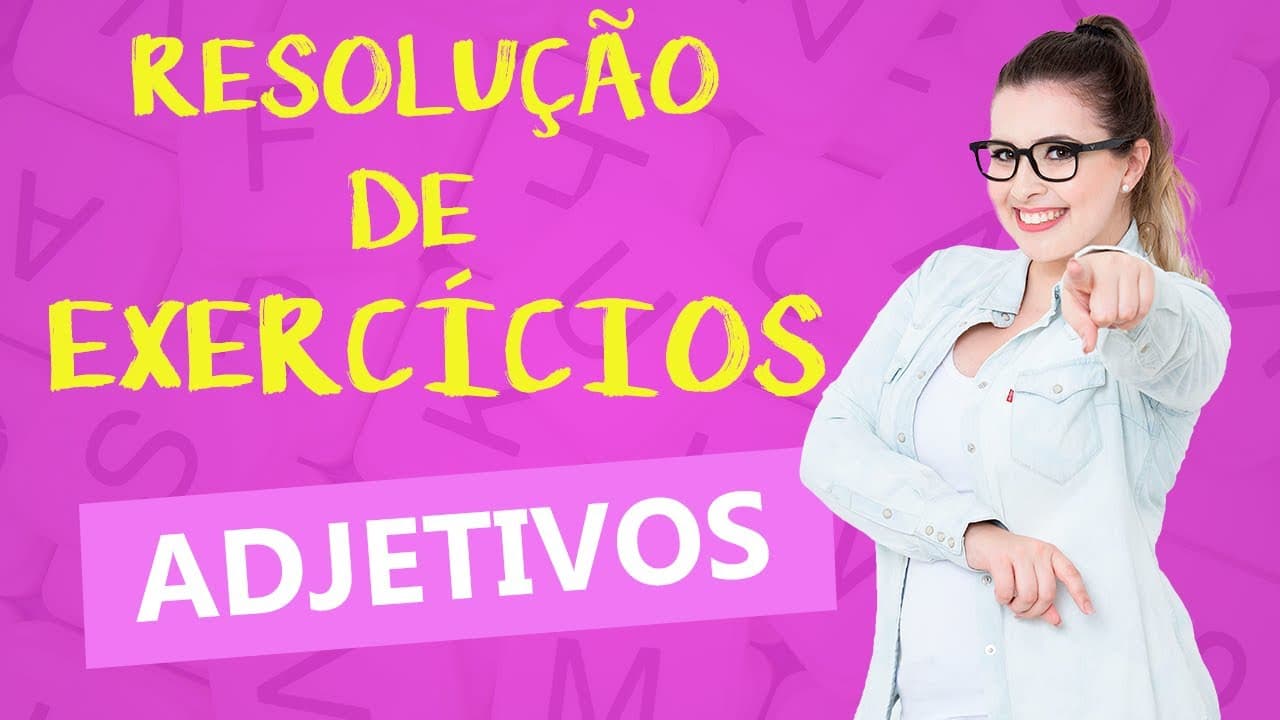 Thumbnail: RESOLUÇÃO DE EXERCÍCIOS DETALHADA: ADJETIVOS - Profa. Pamba
