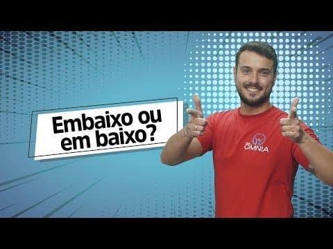 Thumbnail da aula: Embaixo ou em baixo? - Brasil Escola