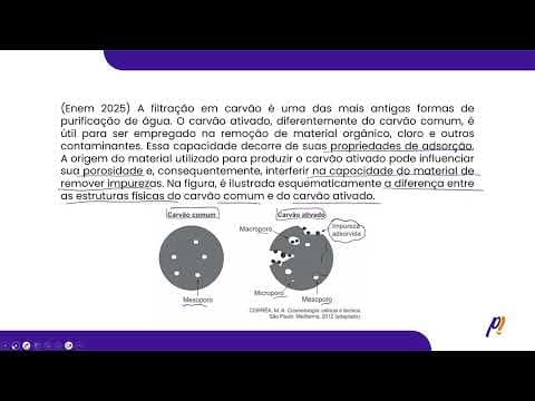 Thumbnail da aula: ENEM 2025 - A filtração em carvão é uma das mais antigas formas de purificação de... | PasseiMed!
