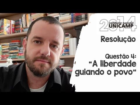 Thumbnail da aula: Unicamp 2014 - Q4 A Liberdade Guiando o Povo (Resolução)