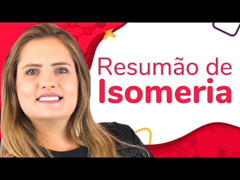 Thumbnail da aula: RESUMÃO DE QUÍMICA: ISOMERIA | ProEnem