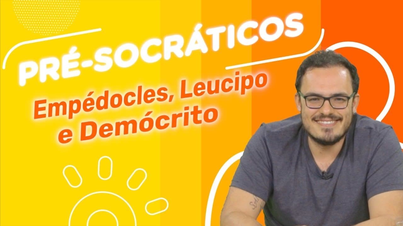 Thumbnail: Os Filósofos Pré-socráticos: Empédocles, Leucipo e Demócrito | #05
