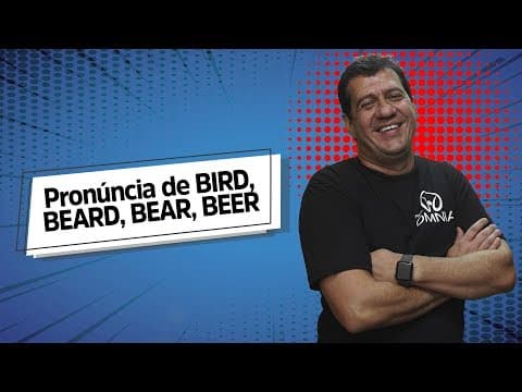 Thumbnail da aula: Pronúncia de BIRD, BEARD, BEAR, BEER - Brasil Escola