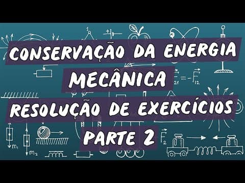Thumbnail da aula: Conservação da Energia Mecânica: Resolução Exercícios / Parte 2 - Brasil Escola