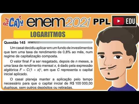 Thumbnail da aula: [ENEM 2021 PPL] 145 📘 LOGARITMOS Um casal decidiu aplicar em um fundo de investimentos que tem uma