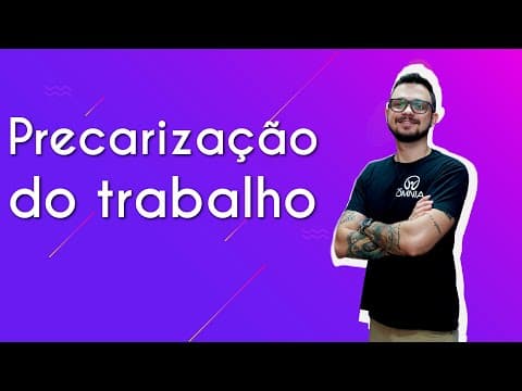 Thumbnail da aula: Precarização do trabalho - Brasil Escola