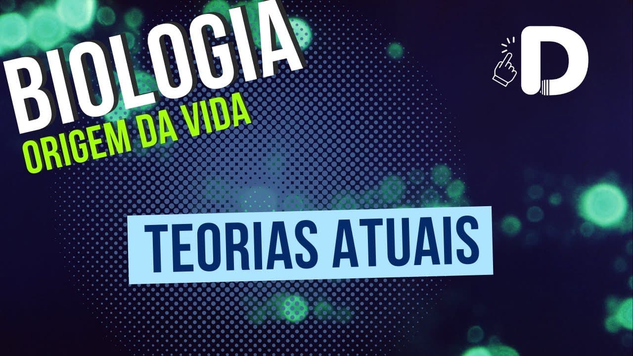 Thumbnail: Teorias Atuais - Origem Da Vida - Biologia - Preparatório Enem