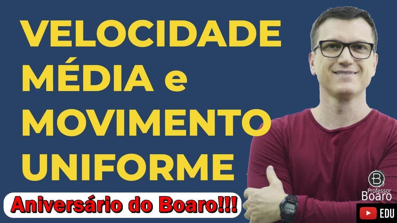 Thumbnail: Aniversário do Boaro | VELOCIDADE MÉDIA e MOVIMENTO UNIFORME Cinemática | Cai TODO ano!!!